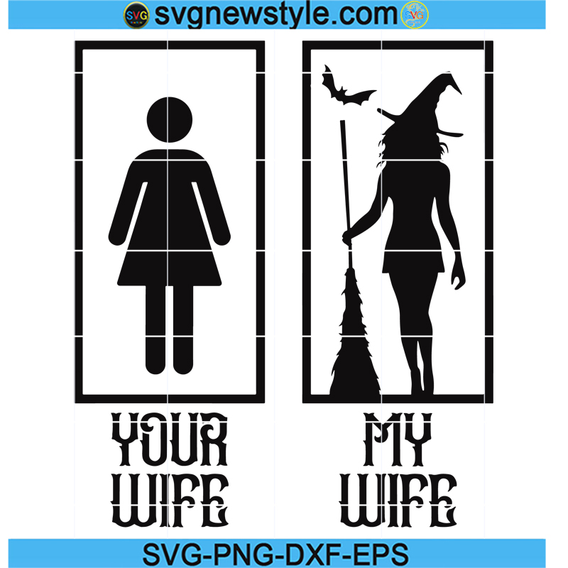 Your Wife My Wife Svg, Halloween Svg, PNG Cricut File Silhouette Art 4 Your Wife My Wife