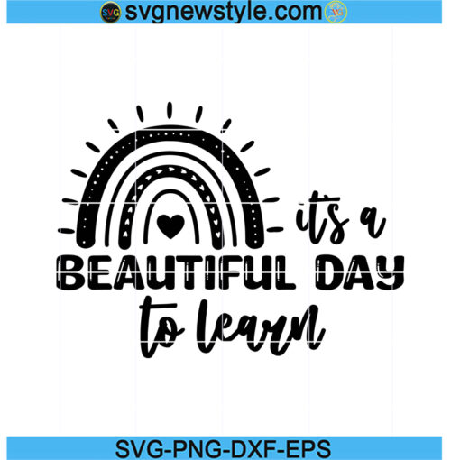 It's A Beautiful Day To Learn Svg, Best Teacher Svg, Teach Love Svg, Teacher Life Svg, Png, Dxf, Eps