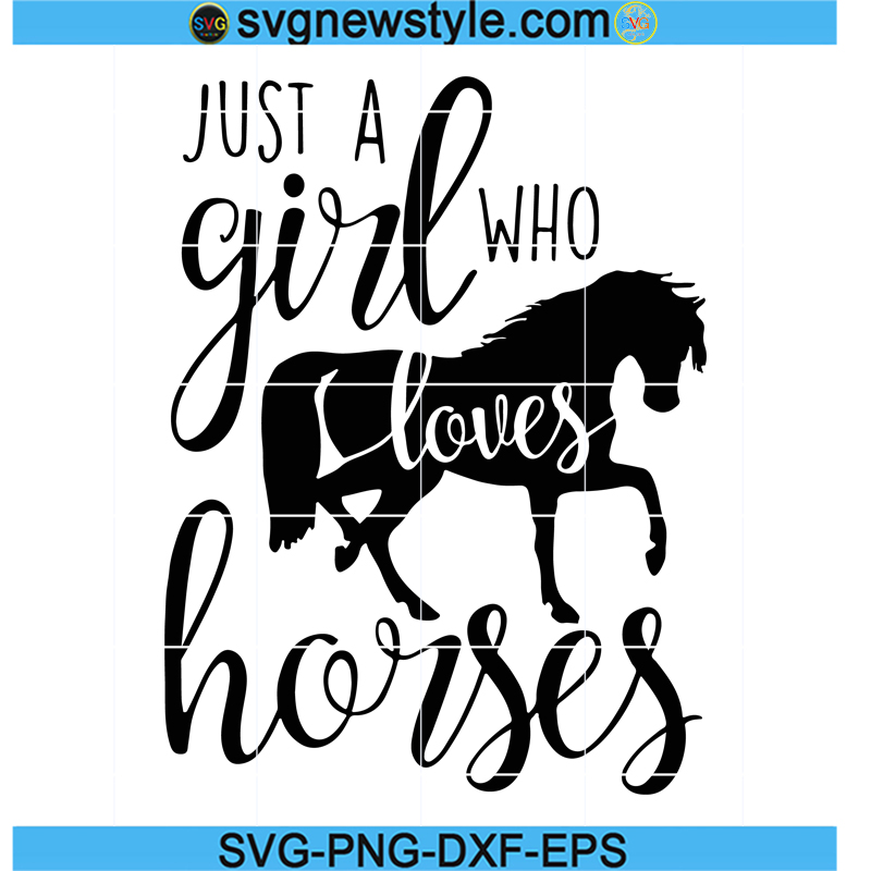 Just A Girl Who Loves Horses Svg, Horse Girl Svg, Horse Lover Svg, Png ...