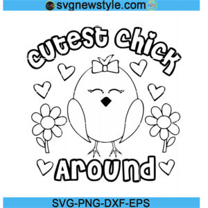 Cutest Chick SVG