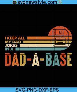 Retro Vintage I Keep All My Dad Jokes In A Dad A Base Png, Father's Day Svg, Dad Jokes Svg, Png, Dxf, Eps