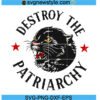 Destroy The Patriarchy Svg