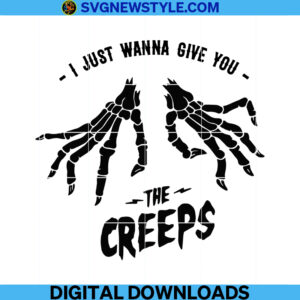 I just wanna give you the creeps Svg