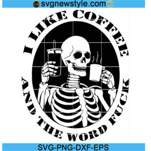 I like coffee And the word Fuck Coffee Svg Png