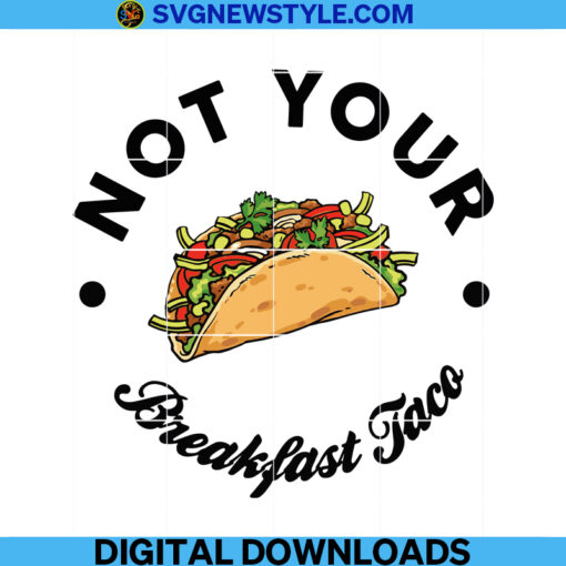 Not Your Breakfast Taco