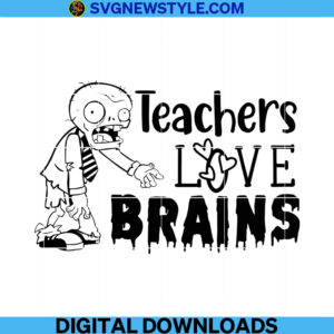Teachers Love Brains Svg Files