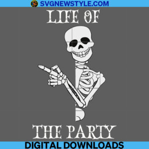 Life Of Skeleton The Party Svg
