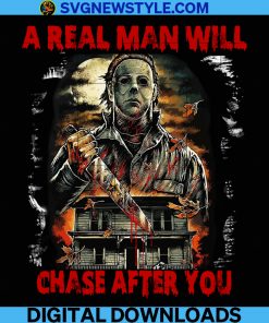 Halloween Michael Myers Horrors Movies A Real Man Will Chase After You Png, Halloween Png.
