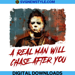 A Real Man Will Chase After You Png Designs, Spooky Halloween Png, Instant Download
