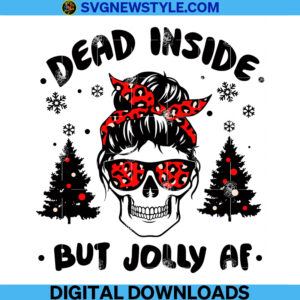 Dead Inside But Jolly AF Svg Png, Christmas Skull Svg, Instant Download