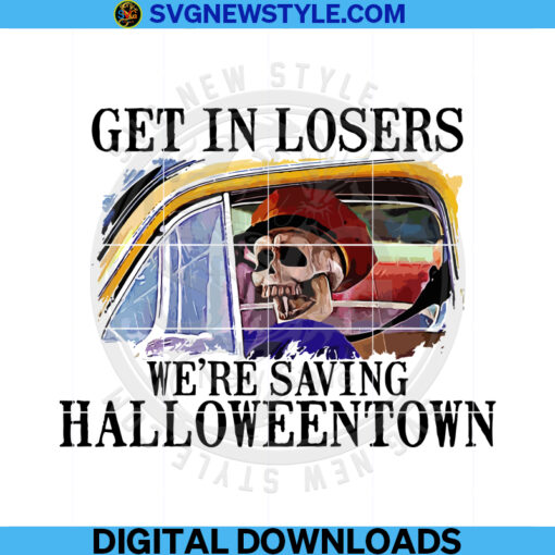 Get In Losers We're Saving Halloweentown Png