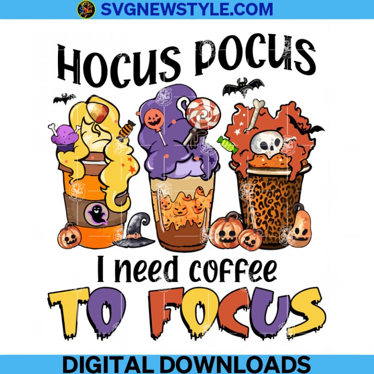 Hocus Pocus Need Coffee to Focus Png, Hocus Pocus Halloween, Sanderson