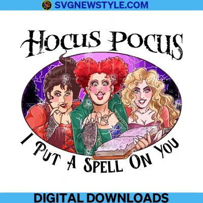 I Put A Spell On You Hocus Pocus Png, Halloween Png, Witch Png ...