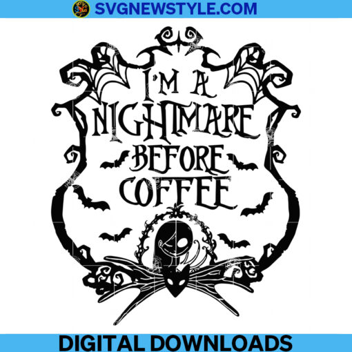 I'm a Nightmare Before Coffee Svg