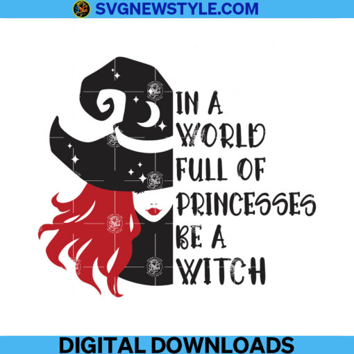 In A World Full Of Princesses Be A Witch Svg