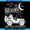 Off Road Witch Broom Are For Amateurs