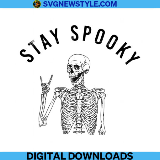 Stay Spooky Skeleton Svg Cricut