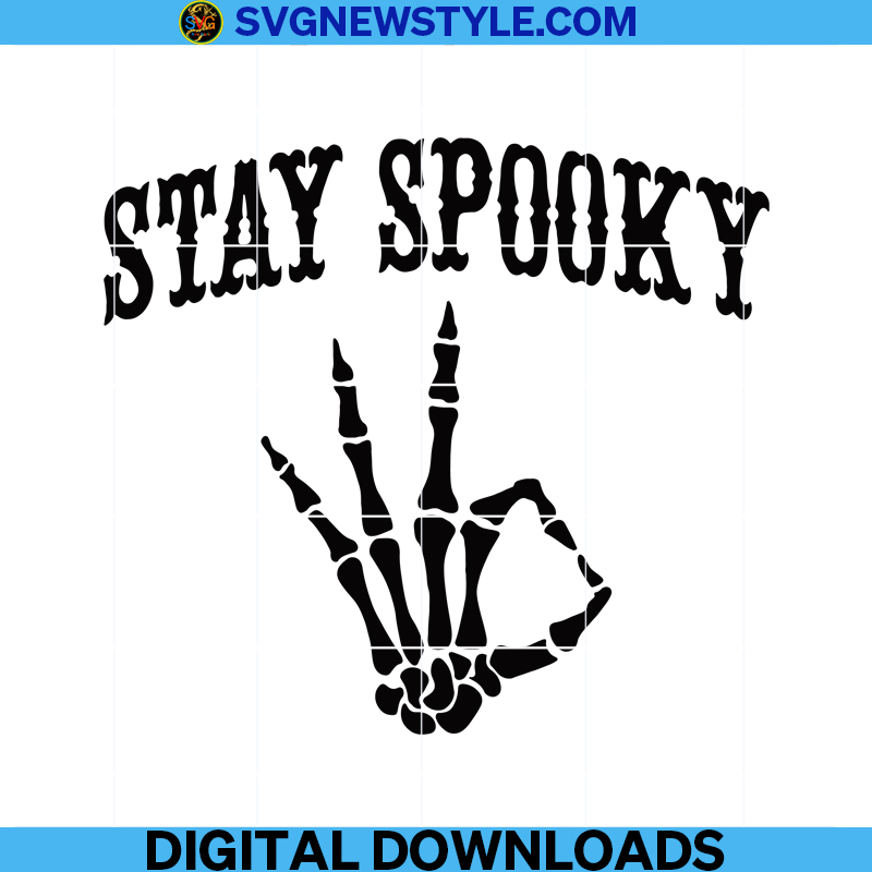 Stay Spooky Svg, Halloween Svg, Fall Svg, Skeleton Svg, Spooky Season ...