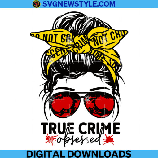 True Crime Obsessed Svg