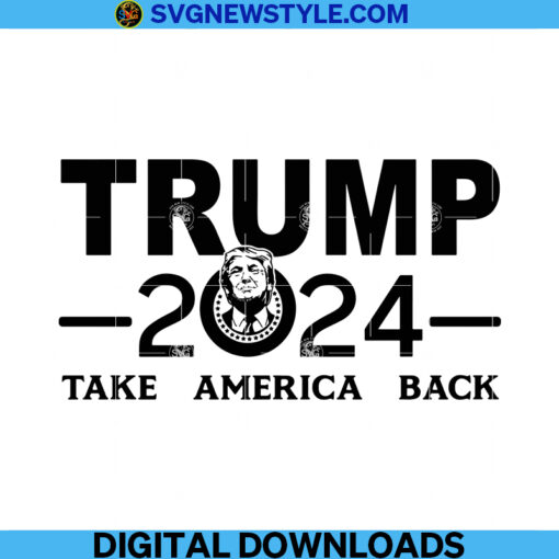 Trump 2024 Trump Take America Back