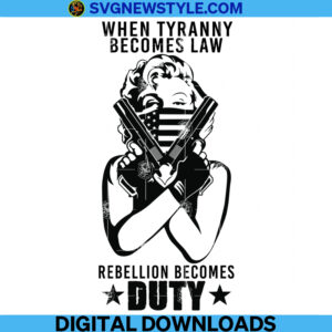 When Tyranny Becomes Law Svg Files, Png, Dxf, Eps, Instant Download