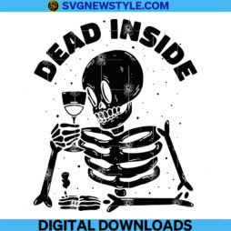 Dead Inside Funny Wine Skeleton Svg