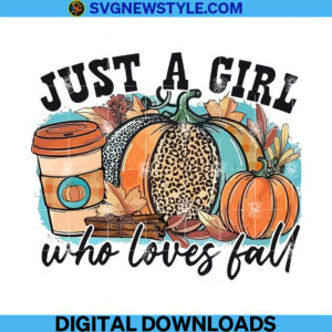 Just a Girl Who Loves Fall Png Designs