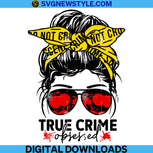 Messy Bun True Crime Lover Obsessed Svg