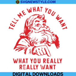 Santa Tell Me What You Want Svg
