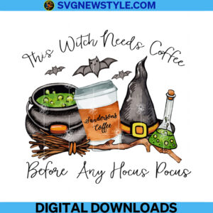 This Witch Needs Coffee Before Any Hocus Pocus Png