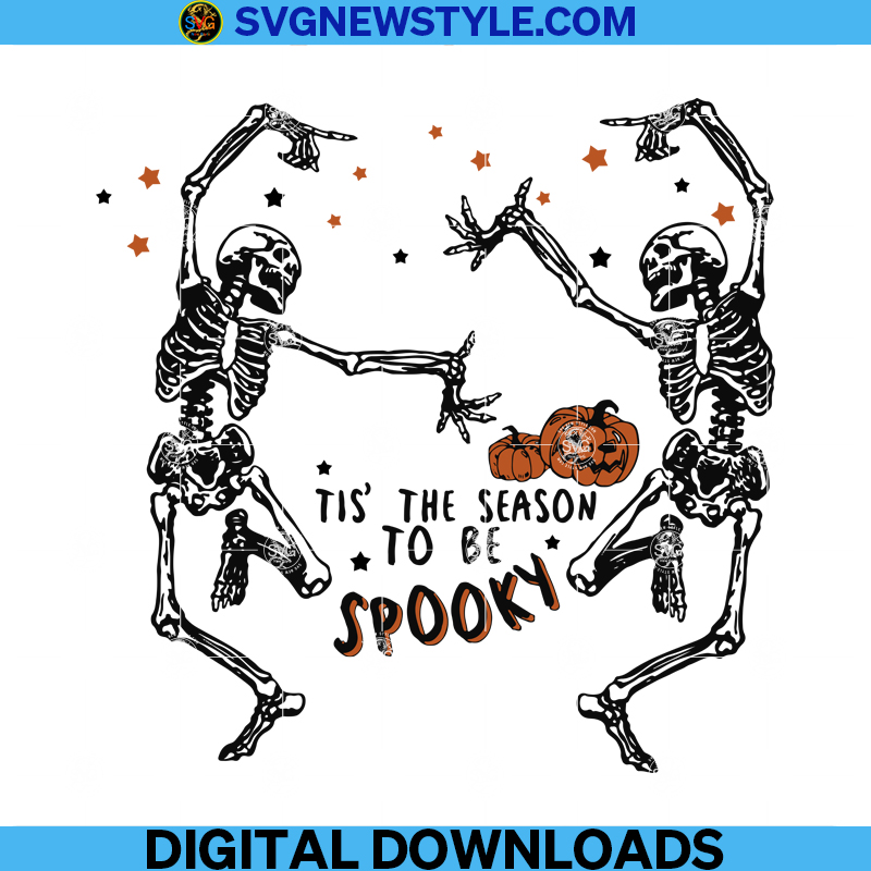 Tis The Season To Be Spooky Svg Dancing Skeleton Svg Halloween Party Svg Pumpkin Spooky