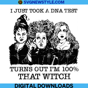 Took A DNA Test Turn Out 100% That Witch Svg