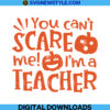 You Cant Scare Me Im a Teacher svg