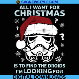 All I Want For Christmas Is To Find The Droids Svg