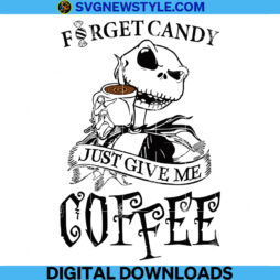 Forget Candy Just Give Me Coffee Svg