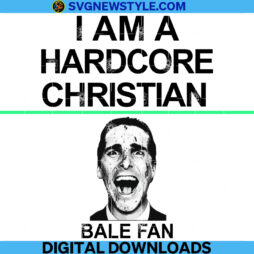 I Am A Hardcore Christian Bale Fan Svg