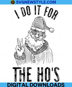 I Do It For The Ho's Funny Christmas Svg
