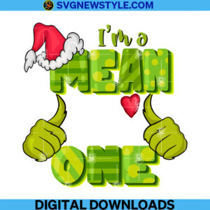 Im A Mean One Png, GrinchMas Png, Sublimation Designs Downloads
