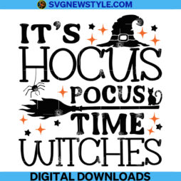 It's Hocus Pocus Time Witches Svg