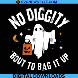 No Diggity 'Bout To Bag It Up Svg