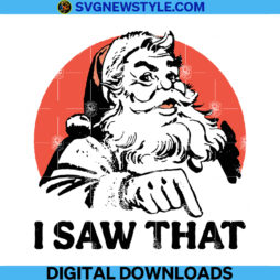 Santa I Saw That Svg