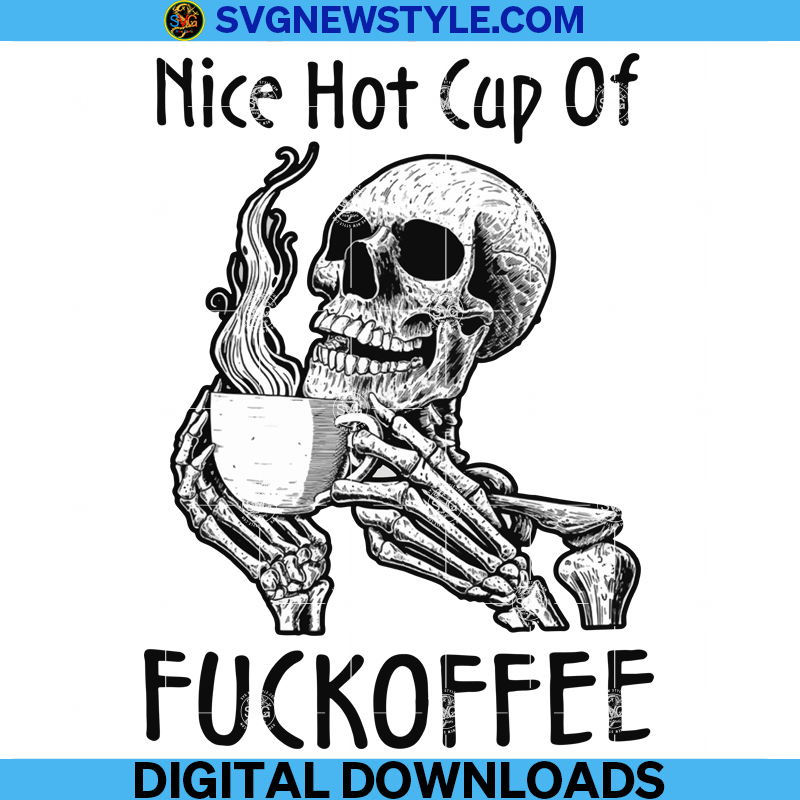 Skull Nice Hot Cup Of Fuckoffee510
