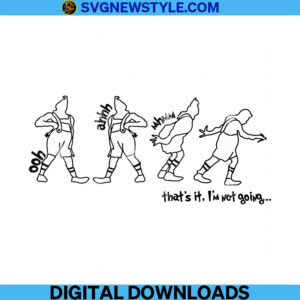 Thats It I'm Not Going Svg