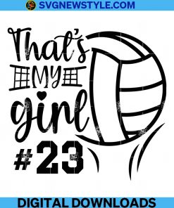 That's My Girl Volleyball 23 Svg, Png, Dxf, Eps, Instant Download