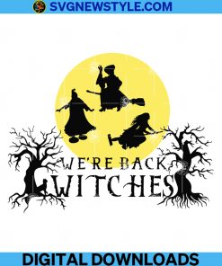 We're Back Witches Svg, Witch Sisters Svg, Png, Dxf, Eps, files for cricut