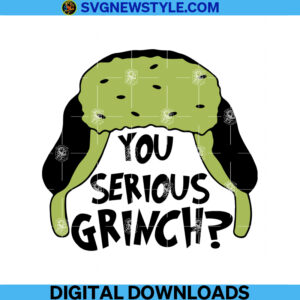 You Serious Grinch Christmas Svg, Png, Dxf, Eps, Digital Cut File