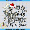 Ho Ho Holy Shit What A Year Skeleton Png