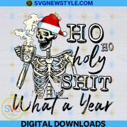 Ho Ho Holy Shit What A Year Skeleton Png
