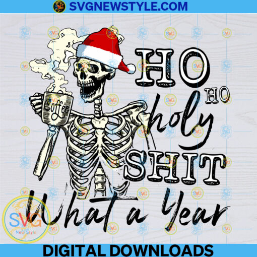 Ho Ho Holy Shit What A Year Skeleton Png