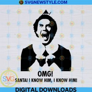 Buddy The Elf Svg, OMG Santa I know Him Svg, SVG, PNG, EPS, DXF, Cricut File